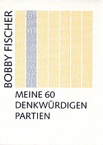 Bobby Fischer, "Meine 60 denkwürdigen Partien"