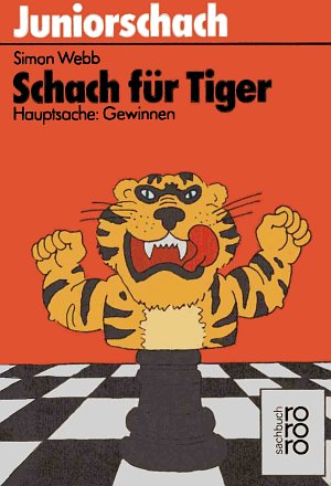 Simon Webb: Schach für Tiger