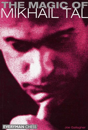 Joe Gallagher: The Magic of Mikhail Tal