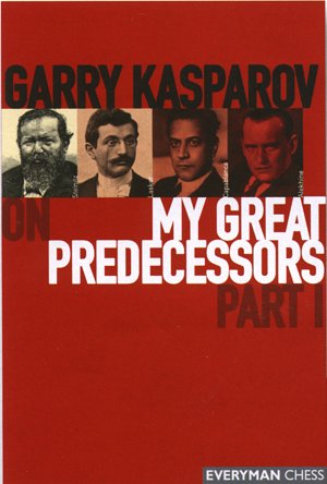 Garry Kasparov: My Great Predecessors 1
