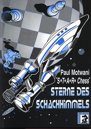 Paul Motwani: S*T*A*R* Chess Sterne des Schachhimmels