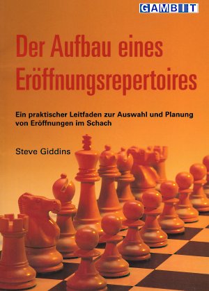 Steve Giddins: Aufbau eines Eröffnungsrepertoires