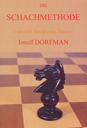 Jossif Dorfman: Die Schachmethode